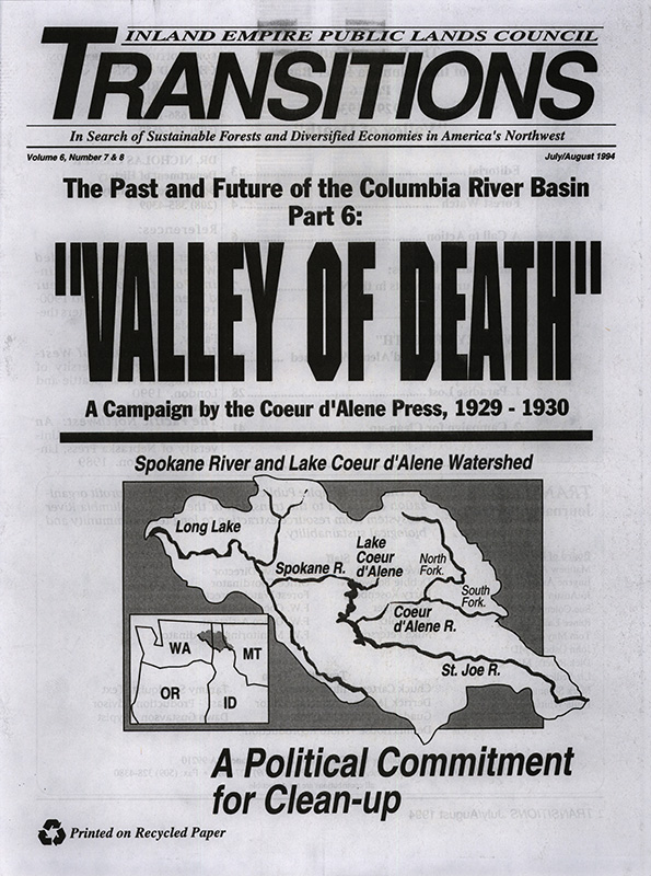 Osborn, John--'Valley Of Death'; Folger, Sara--Forest Watch, Log It: The Forest Service's Answer to Your Every Forest Problem; Congressman Foley Meets With Time Coleman--Press Release from office of Speaker Tom Foley; Foster, J. Todd--Forest to be logged despite opposition--The Spokesman Review, 1994-6-21(Spokane, WA); Lynch, Jim--Foley blocks plan to slow log exports--The Spokesman Review, 1994-7-15(Spokane, WA); Log exports sealed fate--Missoulian, 1994-2-27(Missoula, MT); Titone, Julie--Indians, state want $1 billion for basin cleanup--The Spokesman Review, 1994-7-21(Spokane, WA); Feds file suit over ownership of Lake CdA--The Spokesman Review, 1994-7-22(Spokane, WA); Rauve, Bekka--news on Bunker Hill cleanup good, bad--The Spokesman Review, 1994-6-6(Spokane, WA); Devlin, Sherry--Group accuses Forest Service of cooking timber-profit figures--Missoulian, 1994-7-6(Missoula, MT); Sonner, Scott--Conservation leaders charge Forest Service with exaggerating road moratorium effect--Lewiston Tribune, 1994-6-22(Lewiston, ID); Cain, Brad--Going home, Firefighters' bodies return to Prineville--The Spokesman Review, 1994-7-13(Spokane, WA); Mydans, Seth--Small town reels from tragedy--Idaho Statesman, 1994-7-9(Boise, ID); Ford, Pat--Jim Thrash: A solid man--High Country News, 1994-7-5(Paonia, CO); Eckart, Kim--400 say goodbye to smoke jumper--The Idaho Statesman, 1994-7-13(Boise, ID); Thrash, Jim--How to help; Foster, J. Todd--A fiery paradox--The Spokesman Review, 1994-7-17(Spokane, WA); Foster, J. Todd--Unique lab gets fired up doing research--The Spokesman Review, 1994-7-17(Spokane, WA); Webster, John--Professionals can't guarantee safety--The Spokesman Review, 1994-7-24(Spokane, WA); Hansen, Dan--Little change in fire prevention since firestorm--The Spokesman Review, 1994-7-12(Spokane, WA); Palmerton, Jack--Today Is The 20th Anniversary Of Great Fire That Cost 72 Lives--Coeur d'Alene Press, 1930-8-20(Coeur d'Alene, ID); Coe, J. K.--Up The River Of Muck And Into The 'Valley Of Death'--Coeur d'Alene Press, 1929-12-23(Coeur d'Alene, ID); Coeur d'Alene Lake Finding Fame Even In Sunny California--Coeur d'Alene Press, 1930-4-19(Coeur d'Alene, ID); Coe, John Knox--Valley Of Desolation Tells Its Own Story--Coeur d'Alene Press, 1929-12-26(Coeur d'Alene, ID); Coe, John Knox--Once A Fruitful 'Paradise' - Now the 'Valley of Death'--Coeur d'Alene Press, 1930-1-10(Coeur d'Alene, ID); Press Stand On Pollution Told To Waltonians--Coeur d'Alene Press, 1930-1-16(Coeur d'Alene, ID); Coe, John Knox--Once It Was Easy to Catch Mess of Trout--Coeur d'Alene Press, 1930-1-29(Coeur d'Alene, ID); Coe, John Knox--Pollution Of The CDA River Can Be Stopped--Coeur d'Alene Press, 1930-2-14(Coeur d'Alene, ID); Valley People Rap Pollution--Coeur d'Alene Press, 1930-3-17(Coeur d'Alene, ID); Mine Pollution Of River To Be Meeting Topic!--Coeur d'Alene Press, 1930-4-9(Coeur d'Alene, ID); Farmers Union Backs Press On Mine Pollution--Coeur d'Alene Press, 1930-4-14(Coeur d'Alene, ID); Kootenai Group Meeting Today With Mine Men--Coeur d'Alene Press, 1930-5-24(Coeur d'Alene, ID); Coe, John Knox--Lake Pollution Discussed With Mine Operators--Coeur d'Alene Press, 1930-5-26(Coeur d'Alene, ID); Kretchman, H. F.--How Do You Stand Mr. Candidate--Coeur d'Alene Press, 1930-7-29(Coeur d'Alene, ID); Taylor, E. T.--E. T. Taylor Says--Coeur d'Alene Press, 1930-8-1(Coeur d'Alene, ID); Keating, James W.--J. W. Keating Says--Coeur d'Alene Press, (Coeur d'Alene, ID); Reed, William T.--WM. T. Reed Says; Manigold, J. B.--J. B. Manifold Says; Roholt, C.--C. Roholt Says--Coeur d'Alene Press, (Coeur d'Alene, ID); Allman, O. E.--O. E. Allman Says--Coeur d'Alene Press, (Coeur d'Alene, ID); Taylor Talks On Pollution!--Coeur d'Alene Press, 1930-9-5(Coeur d'Alene, ID); Would Stop Pollution--Coeur d'Alene press, 1930-8-19(Coeur d'Alene, ID); Osborn, John--Epilogue
