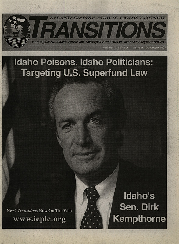 Osborn, John--Targeting U.S. Superfund Law; Drumheller, Susan--Superfund reform has groups edgy--The Spokesman Review, 1997-8-26(Spokane, WA); Protect From Tailings--The Spokesman Review, 1905-2-14(Spokane, WA); Lautenberg, Frank R.--Make Corporate Polluters Pay--The Washington Post; U.S. Senate Floor Debate--Dept. of the Interior and Related Agencies Appropriations Act, 1997-9-18; Solomon, Mark--The Blame Slag Heap--The New York Times, 1997-9-16(New York, NY); Drumheller, Susan--Lead poses risk across CdA basin--The Spokesman Review, 1997-7-24(Spokane, WA); Welch, Craig--Ill effects of lead on kids traced--The Spokesman Review, 1996-11-21(Spokane, WA); Drumheller, Susan--Mine waste suspected in bird deaths--The Spokesman Review, 1997-6-10(Spokane, WA); Drumheller, Susan--High water churns up lead in lake--The Spokesman Review, 1997-5-14(Spokane, WA); Steele, Karen Dorn--Spokane River toxics traced to Silver Valley--The Spokesman Review, 1997-7-29(Spokane, WA); Jones, Jim--State of Idaho v. The Bunker Hill Company, et al.--1997-12-30; Hughes, Ed--Damaging Influences--Northwest Journal, 90-Spring; Russell, Betsy Z.--Craig's ties to mining go beyond Idaho--The Spokesman Review, 1996-7-5(Spokane, WA); Drumheller, Susan--Senators unveil CdA basin plan--The Spokesman Review, 1997-5-22(Spokane, WA); Idaho Senator Dirk Kempthorne On Superfund--1997-10-15; Russell, Betsy Z.--Lobbyists make their mark--The Spokesman Review, 1996-4-1(Spokane, WA); Russell, Betsy Z.--CdA basin cleanup bill clears committee--The Spokesman Review, 1997-3-13(Spokane, WA); F., J.--When will Batt end Idaho's holiday for polluters?--Lewiston Tribune, 1995-3-10(Lewiston, ID); Oliveria, D. F.--Is Idaho-cleaner? Or just more lax?--The Spokesman Review, 1997-6-12(Spokane, WA); Solomon, Mark--Action better late than never--The Spokesman Review, 1997-3-10(Spokane, WA); Trillhaase, Marty--DEQ backs off limits on worker memberships--Idaho Statesman, 1995-2-23(Boise, ID); F., J.--Cory fights to give you the bill for Idaho mine wastes--Lewiston Tribune, 1995-12-1(Lewiston, ID); Bobzien, David and Hansen, James--Mining Corporations & Idaho Legislature - 1995--United Vision for Idaho, Undated; Drumheller, Susan--CdA basin plan punts on metals--The Spokesman Review, 1997-10-31(Spokane, WA); Brown, Scott--Ground Water Pollution From Mining Activity--Idaho Conservation League, 1997-11-18; Willful Pollution, Denial, and Resistance to Cleanup Measures on part of Mining Companies in Idaho's Coeur d'Alene, and role of the State of Idaho; Nanni, Michele--Profound changes are being considered in the Superfund law that could threaten the Coeur d'Alene cleanup - and the cleanup of thousands of other toxic sites across America. An analysis of some of these proposals is outlined below.--Inland Empire Public Lands Council