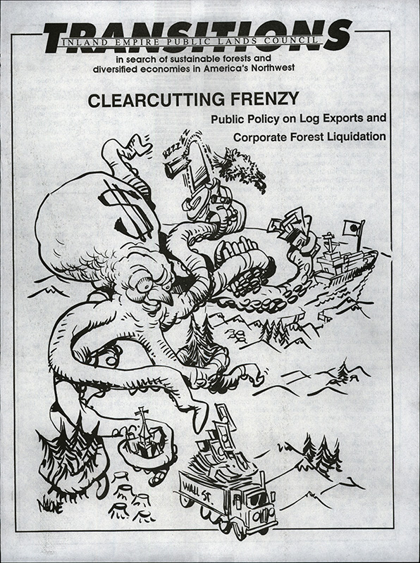 Osborn, John--Clearcutting Frenzy, Public Policy on Log Exports and Corporate Forest Liquidation; Titone, Julie--Export ban support builds--The Spokesman Review, 1990-5-1(Spokane, WA); McNulty, Timothy J.--Bush is seeking trade compromises in talks with Kaifu--The Seattle Times, 1990-3-2(Seattle, WA); A tougher stand on wood exports--Seattle Post-Intelligencer, 1990-3-4(Seattle, WA); Schaefer, David--Export ban gaining favor as way to save mill jobs--The Seattle Times, 1990-4-7(Seattle, WA); Crutsinger, Martin--Japan off 'hit list'--Lewiston Tribune, 1990-4-28(Lewiston, ID); Sonner, Scott--Timber mills accuse Bush of selling out--Lewiston Tribune, 1990-4-28(Lewiston, ID); Kraul, Chris--Louisiana-Pacific Negotiating to Build Plant in Baja California--Los Angeles Times, 1989-9-14(Los Angeles, CA); Geniella, Mike--Baja timber plan sets off cry of protest--Santa Rosa Press-Democrat, 1989-9-16; Manning, Dick--Log exports continue to expand--Missoulian, 1989-2-26(Missoula, MT); Nielsen, Chris and Lochner, Rich--Environmentalists, loggers natural allies--The Oregonian, 1989-7-27(Portland, OR); Private timber falling rapidly--Ellensburg Daily Record, 1990-4-12(Ellensburg, WA); Egan, Timothy--Where Have All the Forests Gone?; Plum Creek Timber Company--For Us, Every Day Is Earth Day--The Spokesman Review, 1990-4-22(Spokane, WA); Ramsey, Bruce--Plum Creek Timber restructures to chop taxes--Seattle Post-Intelligencer, 1989-4-17(Seattle, WA); Woodruff, Steve--Plum Creek throws down gauntlet--Missoulian, 1989-5-28(Missoula, MT); JEA--Exports--Omak Chronicle, 1990-3-21(Omake, WA)