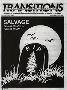 Osborn, John--Salvage, Forest Health or Forest Death?; Lynch, Jim--Timber counties vote 'green'--The Spokesman Review, 1992-11-5(Spokane, WA); Folger, Sara--Forest Watch Report; Lynch, Jim--Bush accused of playing politics with timber--The Spokesman Review, 1992-9-11(Spokane, WA); Schwennesen, Don--Timber leaders lobby for bill to speed up salvage efforts--Missoulian, 1992-6-13(Missoula, MT); Rosenberg, Barry--testifying on proposed Forest health legislation--U.S. House, 1992-7-1; Swisher, Larry--Rep. LaRocco's forest bill faces hurdles--Post Register, 1992-8-24(Idaho Falls, ID); Medberry, Michael--testifying on proposed Forest Health legislation--U.S. House, 1992-5-23; Richmond, R. M.--FY 1993 Program of Work--1992-11-3; Aplet, Gregory--Forest Health: Ecological Crisis or Timber Driven Hype?--Forest Watch, 1992-8(Portland, OR); Ten Questions to Ask--AFSEEE Activist, 1992-9(Eugene, OR); JRB--Forest health--Post Register, 1992-9-1(Idaho Falls, ID); Matejko, Ann--Mission Accomplished -- Moose Creek Plateau Timber Sale Completed--Intermountain Reporter, 1985-3(Ogden, UT); Kincannon, Linn-- Are Bugs An Excuse To Cut More Trees?--Idaho Conservation League News, 1992-3(Boise, ID); Barker, Rocky--Forests in transition--Post Register, 1992-6-14(Idaho Falls, ID); IFI: Timber shortage forces mill closures--North Idaho News Network, 1992-5-13(Coeur d'Alene, ID); Heikkenen, Ed--Catastrophe For The Columbia Basin's Salmon Runs; Brewer, Norm--'Stream 'blow outs' are reminders of heavy logging--Gannett News Service, 1986-12; 'Rules to protect fish delay 50-year plan for Boise Forest'--1986-12-28; Gray, Donald and Megahan, Walter--Forest vegetation removal and slope stability in the Idaho Batholith--USDA Forest Service, 1981-5; Megahan, Walter--Landslide occurrence in the western and central Northern Rocky Mountain Physio-graphic province in Idaho Proc.--Fifth North American Forest Soils Conf., 1978-8(Ft. Collins, CO); Garber, Andrew--Forest dilemma: Log it or leave it--Idaho Statesman, 1992-2-3(Boise, ID); Bradley, Carol--U.S. plans to cut trees in Idaho, forbids appeals--Idaho Statesman, 1992-6-6(Boise, ID); Cockle, Richard--Salvage logging pushed by Umatilla Forest--The Oregonian, 1991-11-7(Portland, OR); Cockle, Richard--Forest Service sending teams east to rebuild forests--The Oregonian, 1992-7-24(Portland, OR); Cockle, Richard--Aggressive timber salvaging proposed--The Oregonian, 1991-12-3(Portland, OR); Cockle, Richard--Timber advocates score ecologists for fighting east side salvage logging--The Oregonian, 1992-1-14(Portland, OR); Cockle, Richard--Forest-related windfall cheats E. Oregon--The Oregonian, 1992-1-31(Portland, OR); Bugs kill 60% of eastern Oregon forests--Lewiston Tribune, 1992-2-18(Lewiston, ID); Titone, Julie--Act complicating salvage of timber in Blue Mountains--The Spokesman Review, 1992-9-13(Spokane, WA); Rosenberg, Barry--Logging impacts understated--Inland Empire Public Lands Council; Taylor, Rob--Disease forest crisis east of Cascades--Seattle Post-Intelligencer, 1992-9-23(Seattle, WA); Petersen, Michael--Forest Health Plan Rejected By Colville National Forest--Kettle Range News, 1992-10(Republic, WA); Lynch, Jim--As budworms spread, agencies seek strategy--The Spokesman Review, 1992-7-14(Spokane, WA); Kilmer, David--Yew damage closes logging salvage--North Idaho News Network, 1992-8-28(Coeur d'Alene, ID); Salvage timber sale moves to priority list--North Idaho News Network, 1992-10(Coeur d'Alene, ID); Heikkenen, Ed--U.S. Forest Service; Partridge, Arthur D. and Bertagnolli, Catherine L.--Idaho Panhandle, Using Root Rot to Justify OverCutting: Wolf Lodge Creek (Horizon Timber Sale)--TREAZ, Inc., 1991-6-27; Marlenee presses for Yaak harvest--Missoulian, 1992-2-26(Missoula, MT); Schwennesen, Don--Yaak action, Environmental groups file suit, claiming government bowed to political pressure to increase Yaak cut--Missoulian, 1992-9-10(Missoula, MT); Yaak Lawsuit--Missoulian, 1992-9-10(Missoula, MT); Titone, Julie--Timber sales in Upper Yaak on hold--The Spokesman Review, 1992-10-22(Spokane, WA); Sedler, Liz--Testimony before House Subcommittee on Family Farms, Forests and Energy regarding the National Forest Health Bill of 1992--Sandpoint Forest Watch, 1992-6-29; Gorton loses on salvage--The Seattle Times, 1992-8-8(Seattle, WA); Winn, Norman L.-- Creative approach needed to manage salvage logging--The Seattle Times, 1992-11-17(Seattle, WA); Arson and Owls--AFSEEE Activist, 1992-11 and 12(Eugene, OR); Kay, Jane--Environmentalists, logger clash--San Francisco Examiner, 1992-8-9(San Francisco, CA); Knudson, Tom and Bureau, Bee Sierra--Cure for forests-- or attack?--Sacramento Bee, 1992-9-9(Sacramento, CA); Biodiversity loss causes an ecosystem to unravel--The Seattle Times, 1992-7-29(Seattle, WA); Noss, Reed--Biodiversity In The Blue Mountains--1992 Blue Mountains Biodiversity Conference, 1992-5-26 to 29(Walla Walla, WA); F., J.--It takes more than living trees to make a forest--Lewiston Tribune, 1992-3-31(Lewiston, ID); Mack, Carol--Life After Death--The P.O.E.T. Newsletter, 1992-5(Newport, WA); Felled trees may benefit forest soil--The Spokesman Review, 1992-10-16(Spokane, WA); Maser, Chris, Tarrant, Robert F., Trappe, James M., Franklin, Jerry--Ecology of Coarse Woody Debris--USDA Forest Service, and Interior Dept B.L.M., 1988; Harmon, M.E., Franklin, J. F., Swanson, F. J., Sollins, P., Gregory, S. V., Lattin, J. D., Anderson, N. H., Cline, S. P., Aumen, N. G., Sedell, J. R., Lienkaemper, G. W., Cromack, K. Jr, Cummins, K. W.--Ecology Of Coarse Woody Debris (CWD)--Advances in Ecological Research, 1986; Schowalter, Timothy D.--Roles Of Insects And Diseases in Sustaining Forests; Fritz, Marlene--Entomologist reassures on bark beetle damage--Lewiston Tribune, 1992-7-20(Lewiston, ID); Barker, Rocky--Election brings shift in environmental politics affecting West--Post Register, 1992-11-8(Idaho Falls, ID); Simon, Jim--Voters do a slash-and-burn on candidates supported by timber-industry money--The Seattle Times, 1992-11-11(Seattle, WA); Learning from dying forests--The Oregonian, 1992-7-29(Portland, OR)