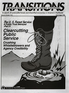 Osborn, John--Clearcutting Public Service; Folger, Sara--Citizen Oversight of the Public's Forests; Crandall, Dave--Clinton's Forest Plan: A Good Step that Needs Improvement; Lynch, Jim--Timber plan sets no limits for East Side--The Spokesman Review, 1993-7-2(Spokane, WA); Kenworthy, Tom--Foley Casts Doubts on Clinton's Northwest Timber Plan--The Washington Post, 1993-6-29(Washington, D.C.); Lynch, Jim--Memo: Forest plan should suit Foley--The Spokesman Review, 1993-6-19(Spokane, WA); Camden, Jim--Foley says timber policy not tailored for him--The Spokesman Review, 1993-6-22(Spokane, WA); Nelson, Robert T. and Pryne, Eric--Forest plan has few surprises, friends--The Seattle Times, 1993-7-1(Seattle, WA); Foley: dancing, but not leading on timber issue--Moscow-Pullman Daily News, 1993-6-24(Pullman, WA); Foley must back timber proposal--Seattle Post-Intelligencer, 1993-6-23(Seattle, WA); McCormick, John--Can't See the Forest for the Sleaze--The New York Times, 1992-1-29(New York, NY); Sonner, Scott--Ex-agent alleges FS cover-ups--Missoulian, 1992-1-27(Missoula, MT); Bradley, Carol--Forest Service whistleblowers blast 'get-the-cut-out' attitude--Idaho Statesman, 1992-3-27(Boise, ID); Sonner, Scott--FS revolt swells from the trenches--Missoulian, 1992-4-5(Missoula, MT); Schwennesen, Don--Forest biologist cites pressure to sell--Missoulian, 1992-3-31(Missoula, MT); Scientist says agency forced him out--The Spokesman Review, 1992-2-27(Spokane, WA); Titone, Julie--Forest worker says her beliefs on environment held against her--The Spokesman Review, 1992-3-8(Spokane, WA); Devlin, Sherry--Helena forest chief cut down--Missoulian, 1991-11-21(Missoula, MT); Forced reassignments of Montana supervisors--Lewiston Tribune, 1993-6-5(Lewiston, ID); FS accused of 'political cleansing'--Missoulian, 1993-6-1(Missoula, MT); Schneider, Paul--When a Whistle Blows in the Forest...--Audubon, 1992-1 to 2(New York City, NY); Hackett, David--Blowing the whistle while covering your ass--High Country News, 1992-4-20(Paonia, CO)