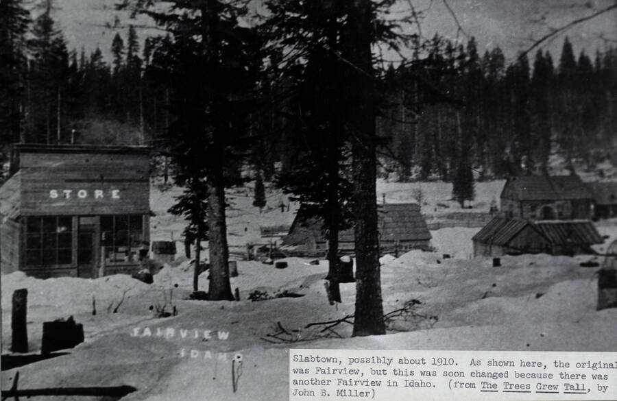 Slabtown, possibly about 1910. As shown here, the original was Fairview, but this was soon changed because there was another Fairview in Idaho.