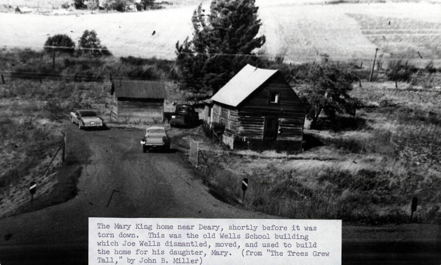 The Mary King home near Deary, shortly before it was torn down. This was the old Wells School building which Joe Wells dismantled, moved, and used to build the home for his daughter, Mary (Wells) King.