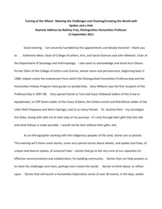 Transcript of Rodney Frey's Keynote Address 'Turning of the Wheel: Meeting the Challenges and Charting - Creating the World with Spokes and a Hub.' Rodney Frey is Professor of Ethnography and Distinguished Humanities Professor.