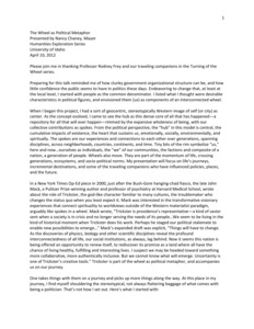 Transcript  of Nancy Chaney's Colloquium Talk 'Adventures of time and space travel aboard an amazing machine: The wheel as political metaphor..' Nancy Chaney is an alumnus of University of Idaho and Mayor of Moscow.