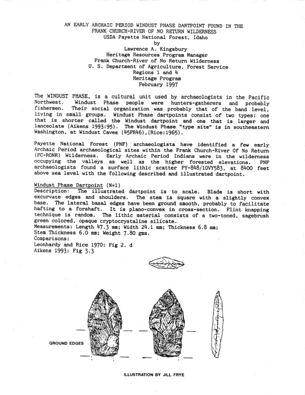 An archaeological assessment of a dartpoint, found in the Frank Church River of No Return Wilderness and attributed to the Windust Phase.