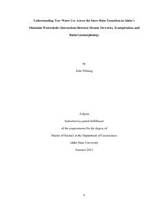 This thesis investigates tree water use in Idaho's mountain watersheds, exploring the interactions between stream networks, transpiration, and basin geomorphology across the snow-rain transition.
