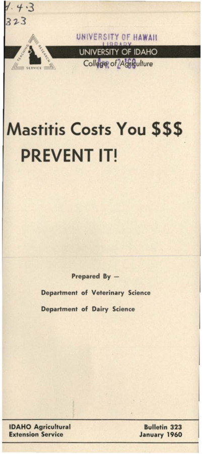 Bulletin no. 323 Moscow, Idaho :University of Idaho, College of Agriculture,1960.  prepared by Department of Veterinary Science, Department of Dairy Science.  8 p. :ill. ;23 cm.