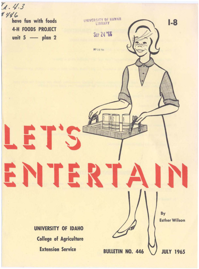 Bulletin no. 446 Moscow, Idaho :University of Idaho, College of Agriculture,1965.  by Ester Wilson.  11 p. :ill. ;28 cm.  Cover title.;""4-H foods project.""