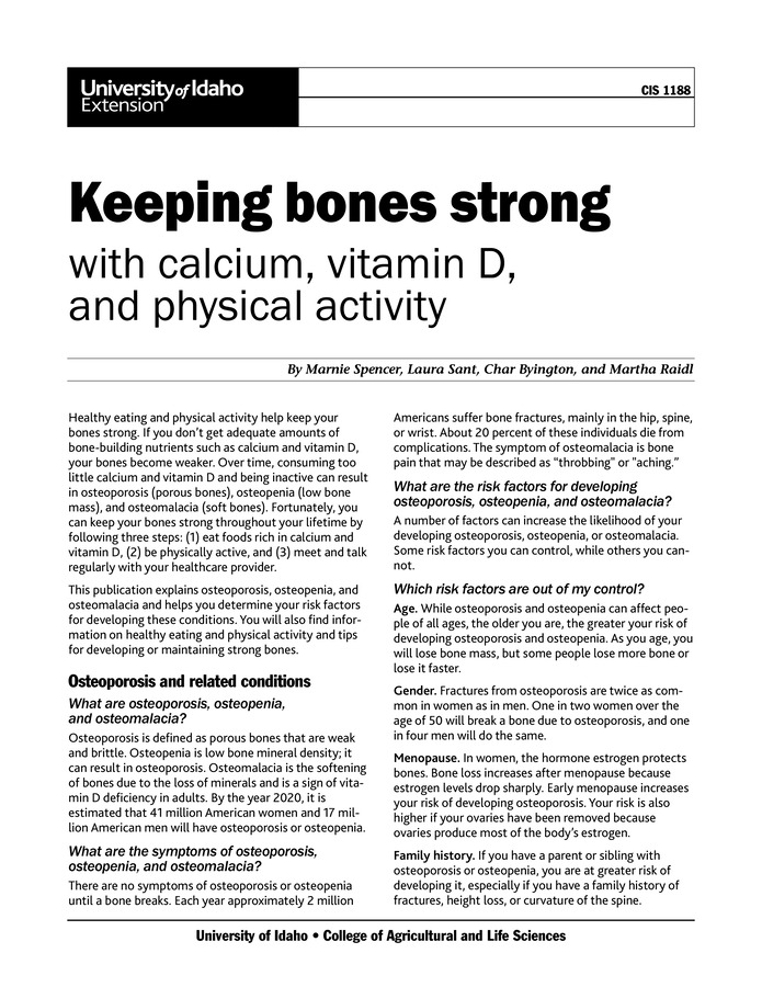 Determine your risk factors for developing osteoporosis or other weakened-bone conditions and learn what steps you can take to develop and maintain strong bones