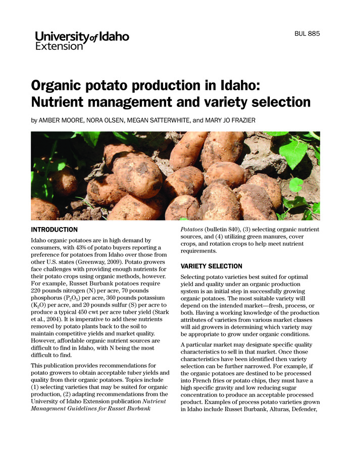 Topics in this publication include selecting varieties that may be suited for organic production; adapting fertilizer recommendations intended for conventionally grown potatoes; selecting organic nutrient sources; and using green manures, cover crops, and rotation crops to meet nutrient requirements.