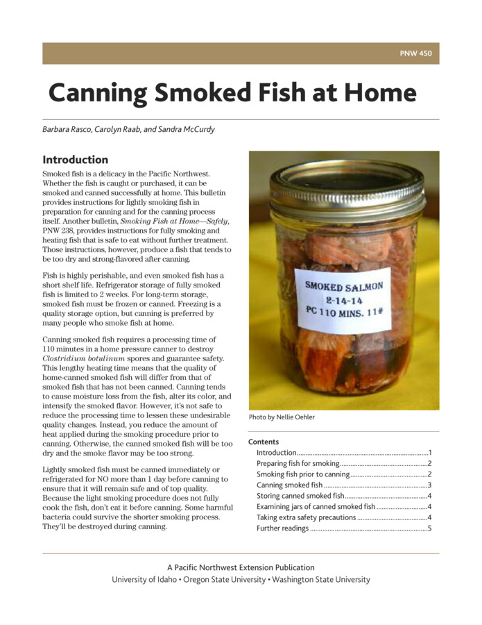 This bulletin gives instructions for lightly smoking fish in preparation for canning and for the canning process itself. Fully smoked fish, in contrast, is too dry and strongly flavored after canning. This is a revision of a 1993 publication.
