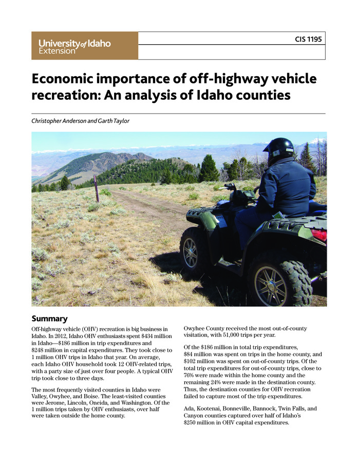 In 2012, Idaho OHV enthusiasts took close to 1 million OHV trips in Idaho and spent $434 million on the activity in their own county or in destination counties. This publication gives the findings of a research study to determine the economic importance of OHV use in Idaho.