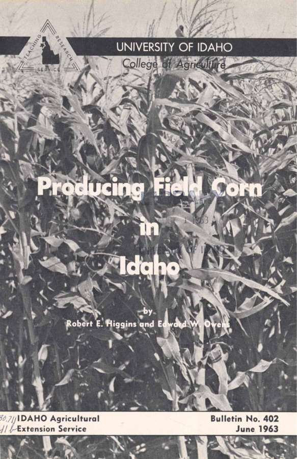 12 p., Producing Field Corn in Idaho, Bulletin No. 402, June 1963