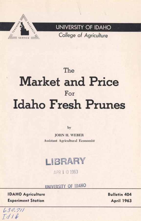 16 p., The Market and Price For Idaho Fresh Prunes, Bulletin No. 404, April 1963