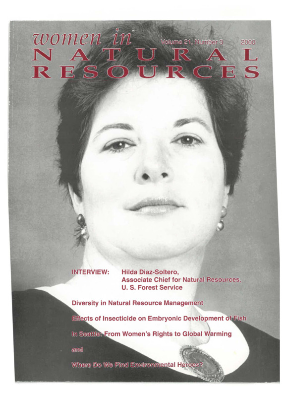 Subjects include interview with Hilda Diaz-Soltero (Associate Chief of Natural Resources USFS), diversity, effects of insecticide on fish, women's rights, global warming, and environmental heros.
